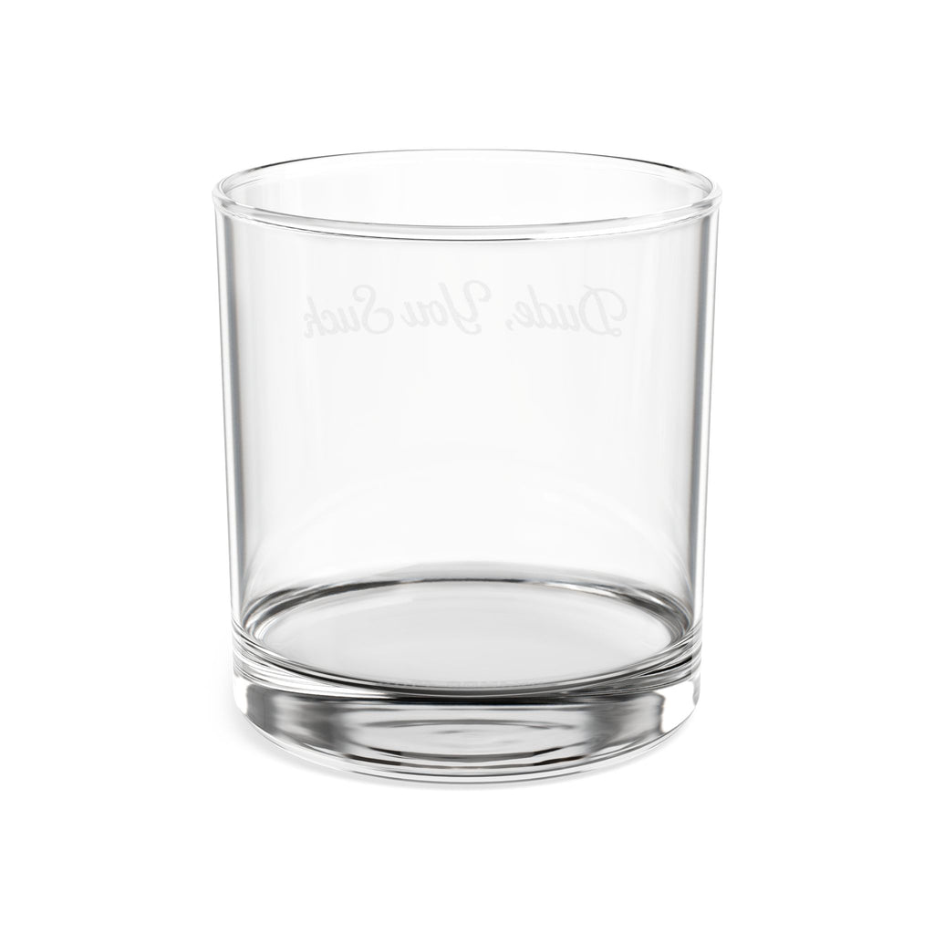 'Dude, You Suck'  Engraved Whiskey Glass (10.5 oz)